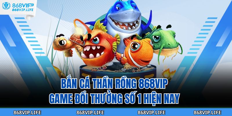 bắn cá thần rồng