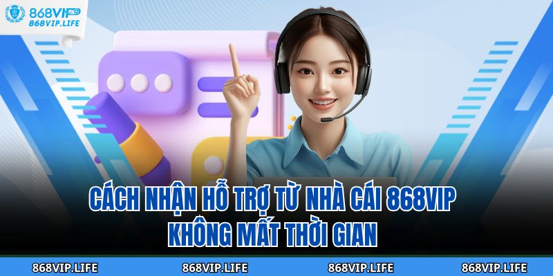 Cách Nhận Hỗ Trợ Từ Nhà Cái