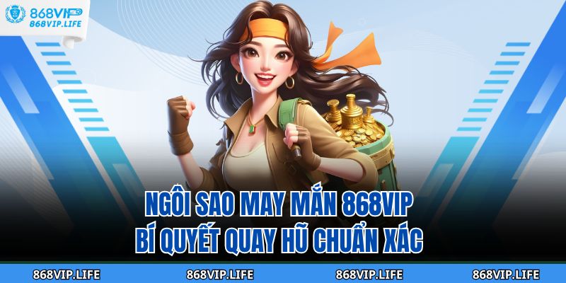 ngôi sao may mắn 868VIP
