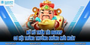 nổ hũ thần tài 868VIP