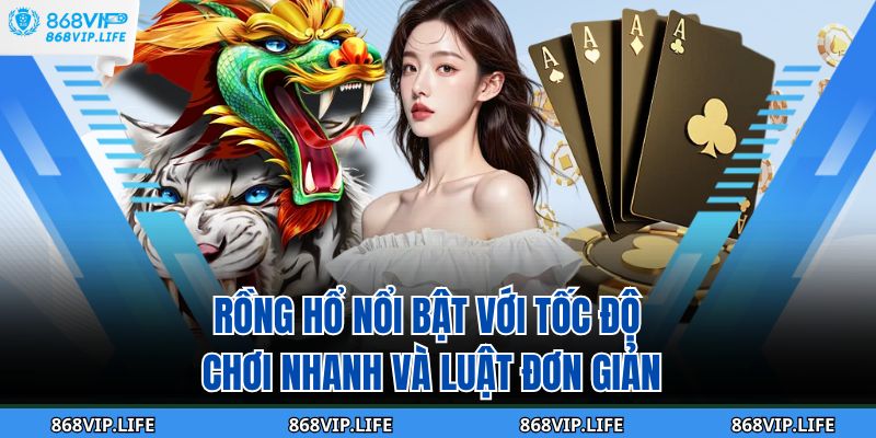 Live Casino 868VIP - Trải Nghiệm Chơi Game Đẳng Cấp 3 Rồng Hổ nổi bật với tốc độ chơi nhanh và luật đơn giản