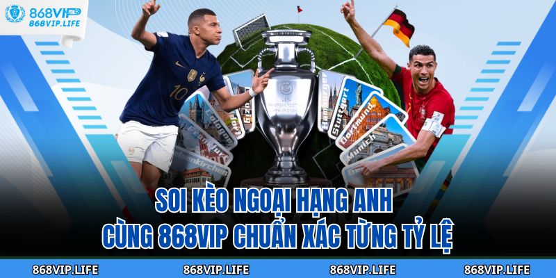soi kèo ngoại hạng anh